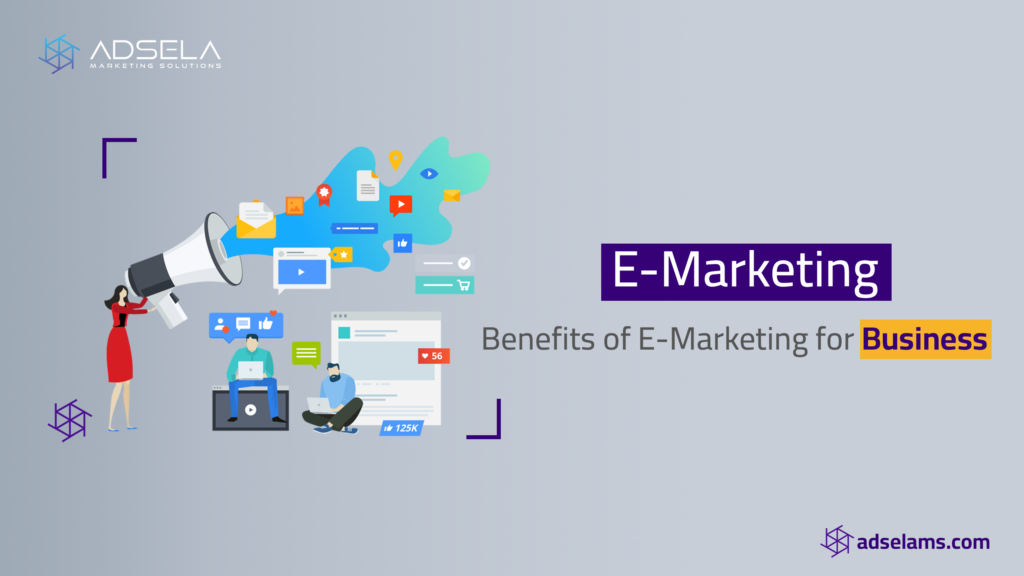 Benefits of E-Marketing